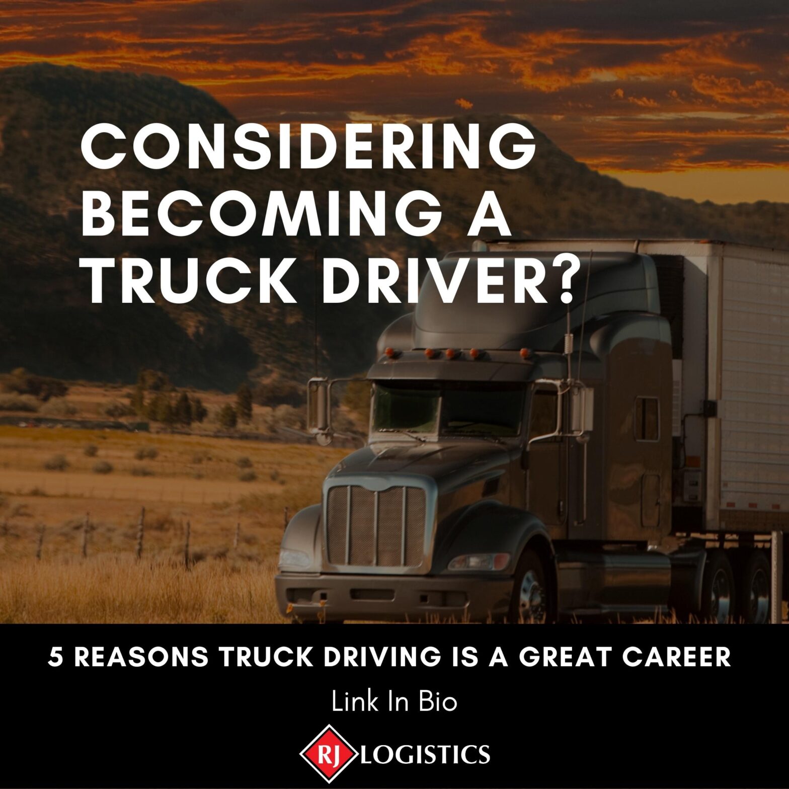 5 Reasons Truck Driving Is A Great Career Choice | RJ Logistics